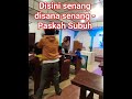 Disini senang disana senang  asm