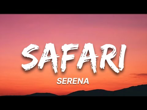 Serena - Safari (Lyrics)