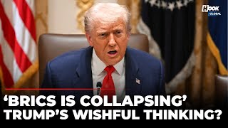 brics Was An Attack On Dollar Trump Fumes At antius Bloc Led By India China Russia Iran