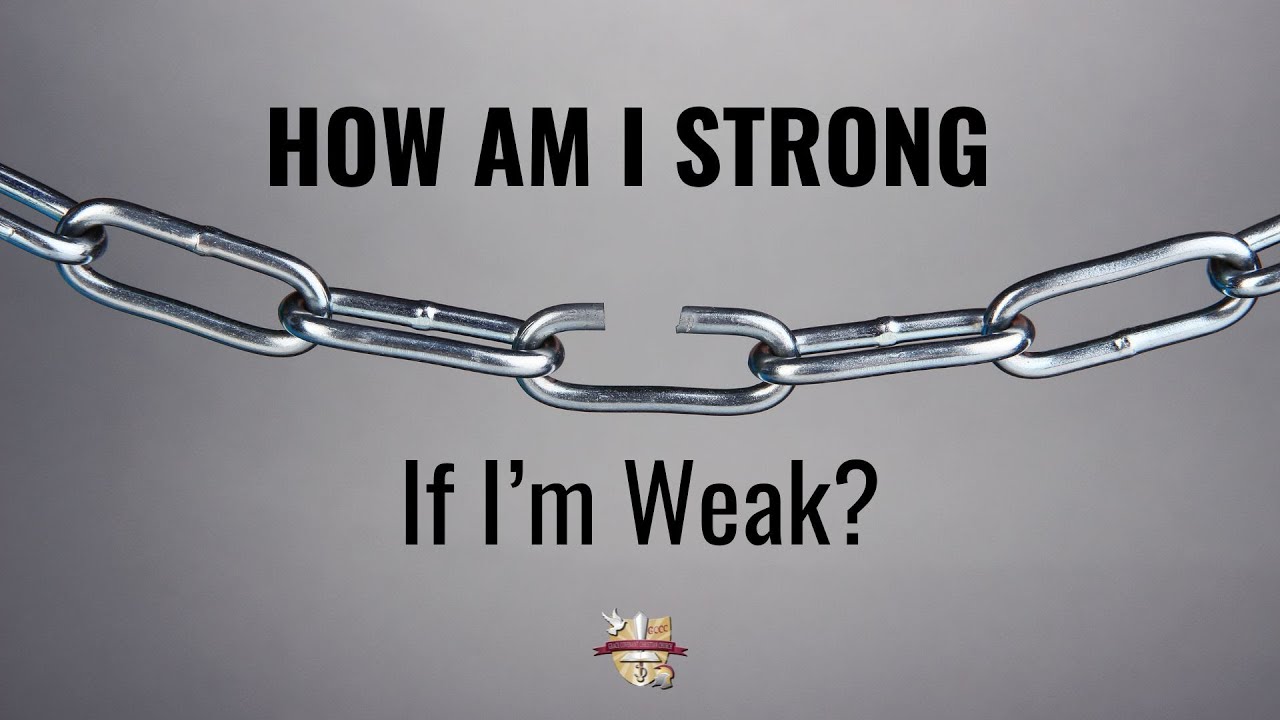 How Am I Strong If I'm Weak? - Sermon Only - YouTube