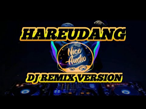 DJ VIRAL HAREUDANG HAREUDANG REMIX (NICE AUDIO) FULL BASS