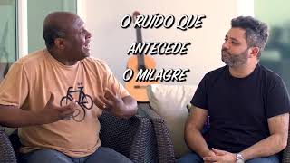 O RUÍDO QUE ANTECEDE O MILAGRE Pr David Serpa