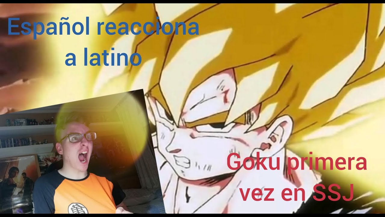 Español reacciona a Latino | Goku primera vez en SSJ | DBZ