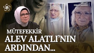 Nasihatimdir Vasiyetimdir Mütefekkir Alev Alatlının Ardından Millet Kıraathanesi