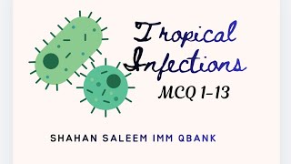 IMM Surgery QBank: Exam Pearls | Tropical Infections | (MCQs 1–13) | Shahan Saleem