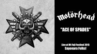 Motörhead - Ace of Spades (Live at Mt Fuji Festival 2015 - Sayonara Folks!)