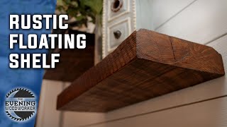 Rustic Floating Shelves | Woodworking