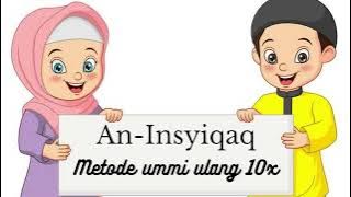 Surat Al-Insyiqaq Metode Ummi Ulang 10x | Juz 30 | Hafalan Surat Anak
