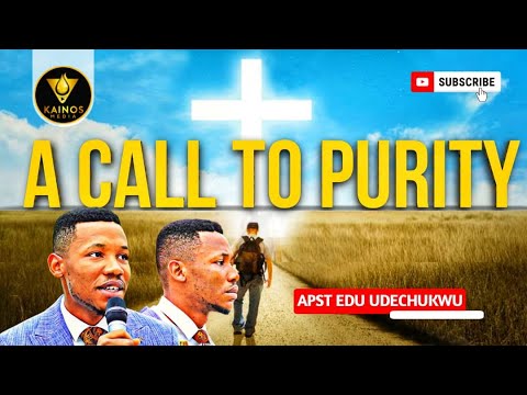 A CALL TO PURITY   APOSTLE EDU UDECHUKWU