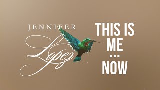 Jennifer Lopez  This Is Me...Now (Official Lyric Video)