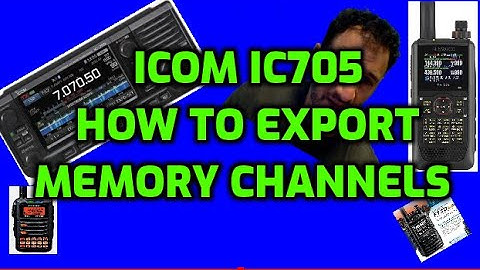 Icom IC-705 - Export memory channels using sd card