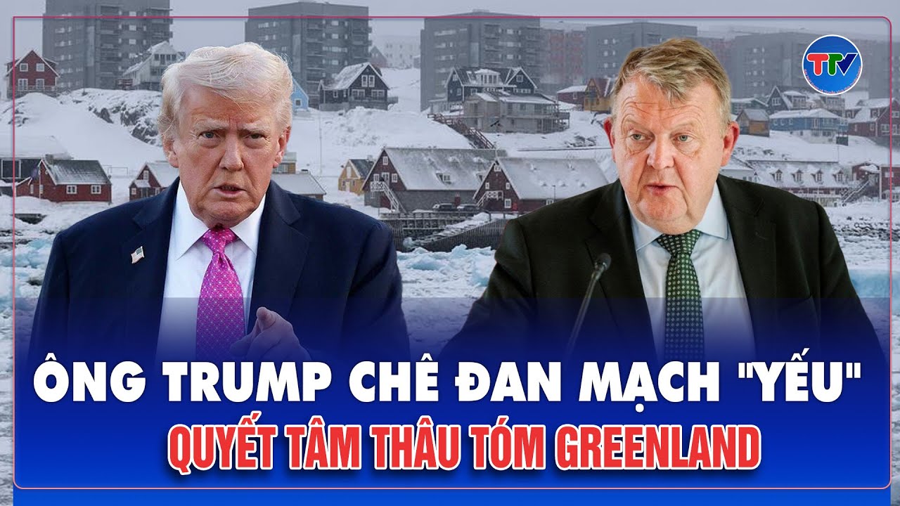 Ông Trump chê Đan Mạch không thể bảo vệ Greenland nếu Nga, Trung Quốc ra tay