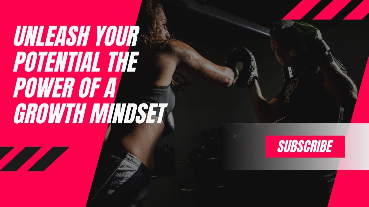 Unleash Your Potential The Power of a Growth Mindset - YouTube