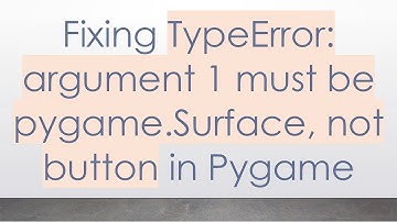 Fixing TypeError: argument 1 must be pygame.Surface, not button in Pygame