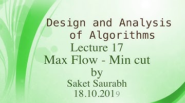 Lecture 17: Max flow - Min Cut