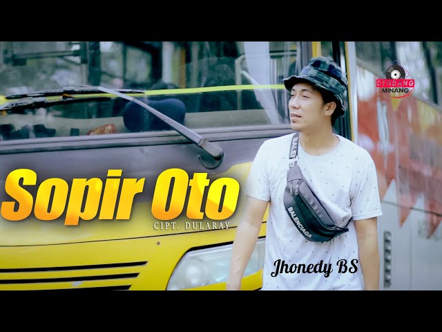 Jhonedy  - Sopir Oto | Dendang Minang class=