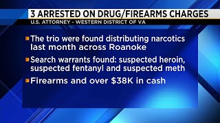 Three arrested on drug, firearms charges in Roanoke
