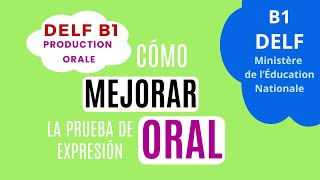 B1 DELF *PRODUCTION ORALE. ¡¡MEJORA tu PUNTUACIÓN!!