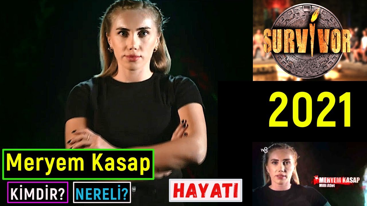 Tüm Bilinmeyenleriyle Survivor 2021 Meryem Kasap! Kimdir Nerelidir? Kaç