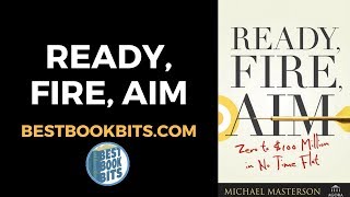 Ready, Fire, Aim | Michael Masterson | Book Summary
