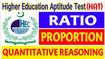 HEC HAT Quantitative Reasoning ratio & proportion Tutorial | HEC Scholarship Test | HEC HAT Tutorial