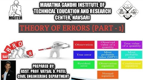 THEORY OF ERRORS [PART-1] ~ GTU : Surveying (3140601) @M.G.I.T.E.R, NAVSARI