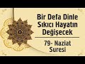 Bir Defa Dinle Sıkıcı Hayatın Değişecek - 79. Naziat Suresi