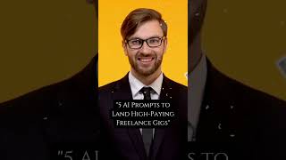 5 AI Prompts to Land High-Paying Freelance Gigs