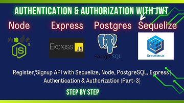 Register/Signup API with Sequelize,Node,PostgreSQL,Express | Authentication & Authorization | Part-3