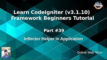 Learn CodeIgniter (v3.1.10) Framework Beginners Tutorial #39 - Inflector Helper in CI