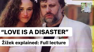 Full Lecture: On Žižek’s “love is a disaster”