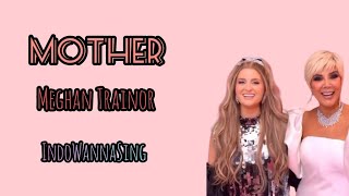 Mother - Meghan Trainor (Lirik dan Terjemahan Bahasa Indonesia)