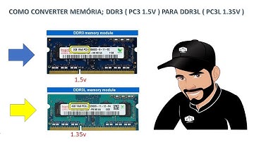 COMO CONVERTER MEMÓRIA; DDR3 ( PC3 1.5V ) PARA DDR3L ( PC3L 1.35V )