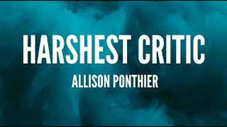 Allison Ponthier - Harshest Critic (Lyrics)
