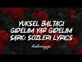 Yüksel Baltacı Gidelim Yar Gidelim şarkı Sözleri Lyrics