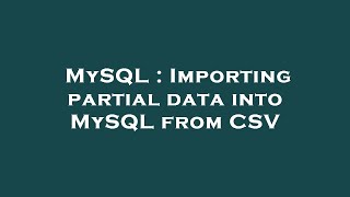 MySQL : Importing partial data into MySQL from CSV