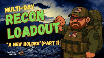 Multi-Day Recon/Observation Post Mission Load-out