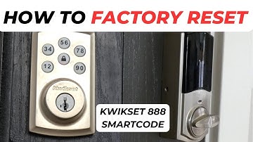 Kwikset Smartcode 888 - Reset - How to Factory Reset Lock and fix
