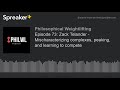 Episode 73: Zack Telander - Mischaracterizing complexes, peaking, and learning to compete