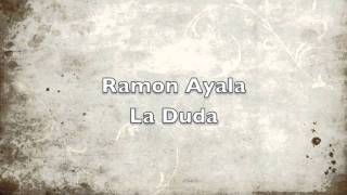 Ramon Ayala La Duda chords