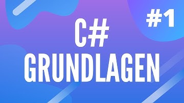 C# Grundlagen Teil 1 - Dein erstes C# Programm
