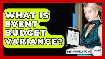 What Is Event Budget Variance? - Event Management Pro Tips