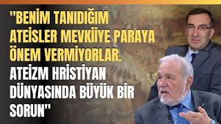 Benim Tanıdığım Ateisler Mevkiiye Paraya Önem Vermiyorlar.ateizm Hristiyanlıkta Büyük Bir Sorun