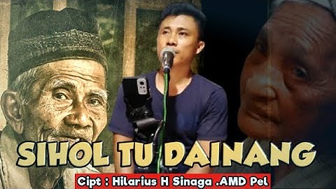 SIHOL TU DAINANG | Cipt : Hilarius H Sinaga AMD. Pel | Cover : Hendra Silalahi