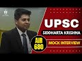 AIR 431 | SIDDHARTH KRISHNA | UPSC CSE 2025 Interview | Roll No.6309114