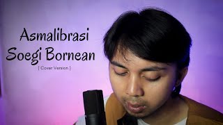 Download lagu Asmalibrasi - Soegi Bornean ( Cover Version )