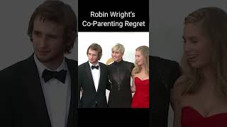 Robin Wright’s Co-Parenting Regret #shorts Content