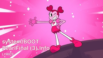 Steven Universe - system/BOOT. PearlFinal (3).Info | Lyrics Video