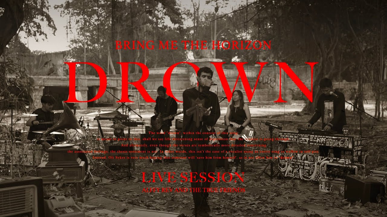 DROWN : Bring Me The Horizon 'LIVE SESSION' by Alffy Rev and The True Friends DROWN : Bring Me The Horizon 'LIVE SESSION' by Alffy Rev and The True Friends