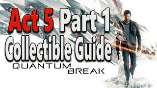 Quantum Break Collectibles Guide Act 5 Part 1